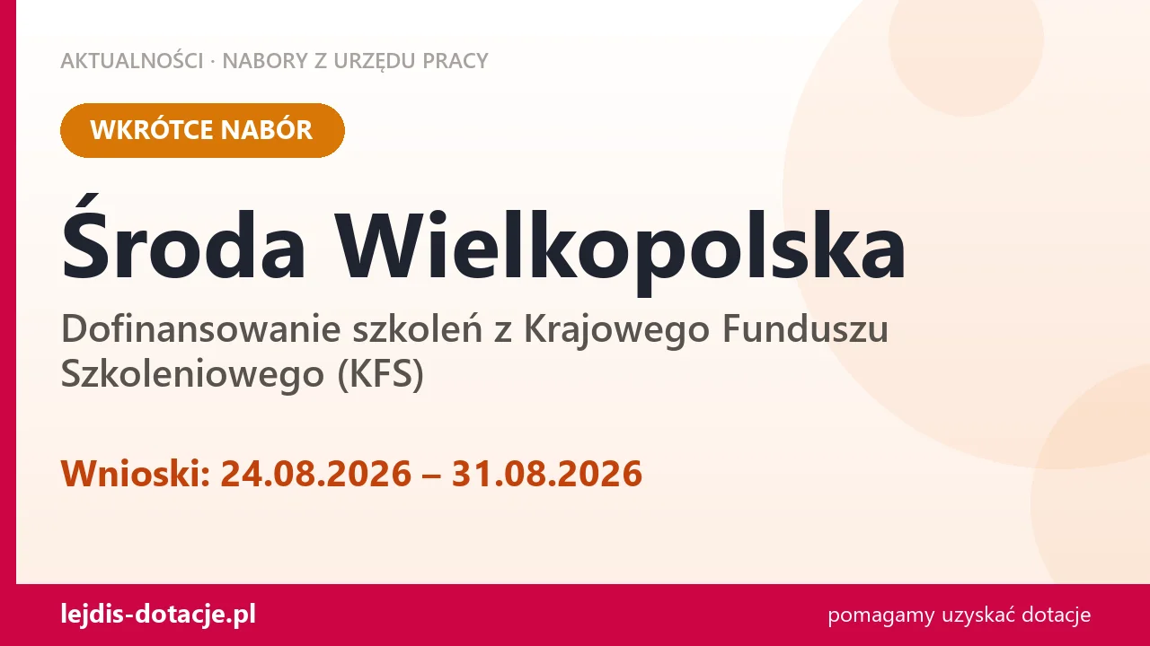 Środa Wielkopolska: od 24.08.2026 rusza nabór na dofinansowanie szkoleń z KFS (24 sierpnia 2026)