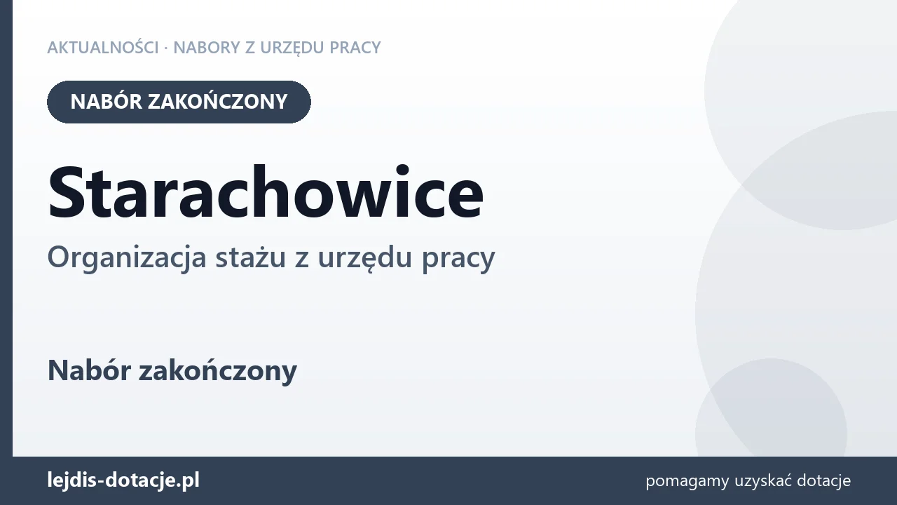 Starachowice: nabór na organizację stażu zakończony (26 sierpnia 2026)