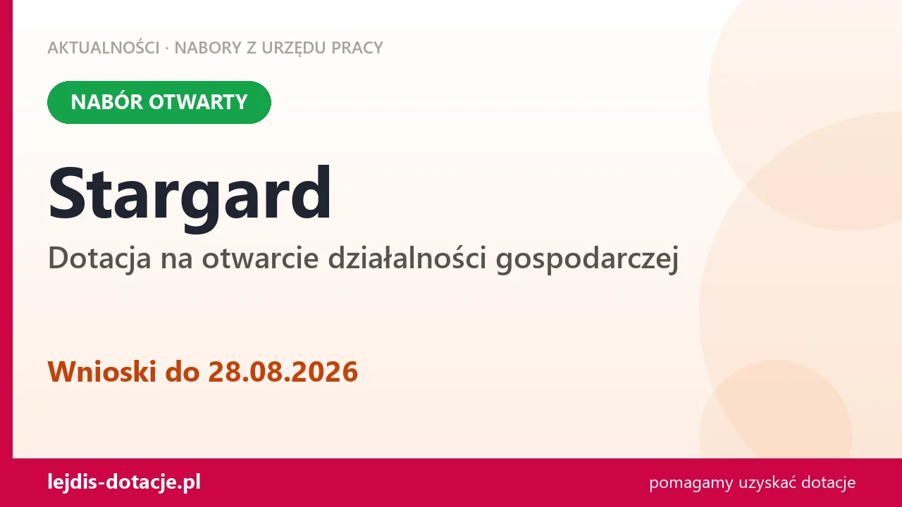 Stargard: trwa nabór na dotację na otwarcie działalności gospodarczej (28 sierpnia 2026)