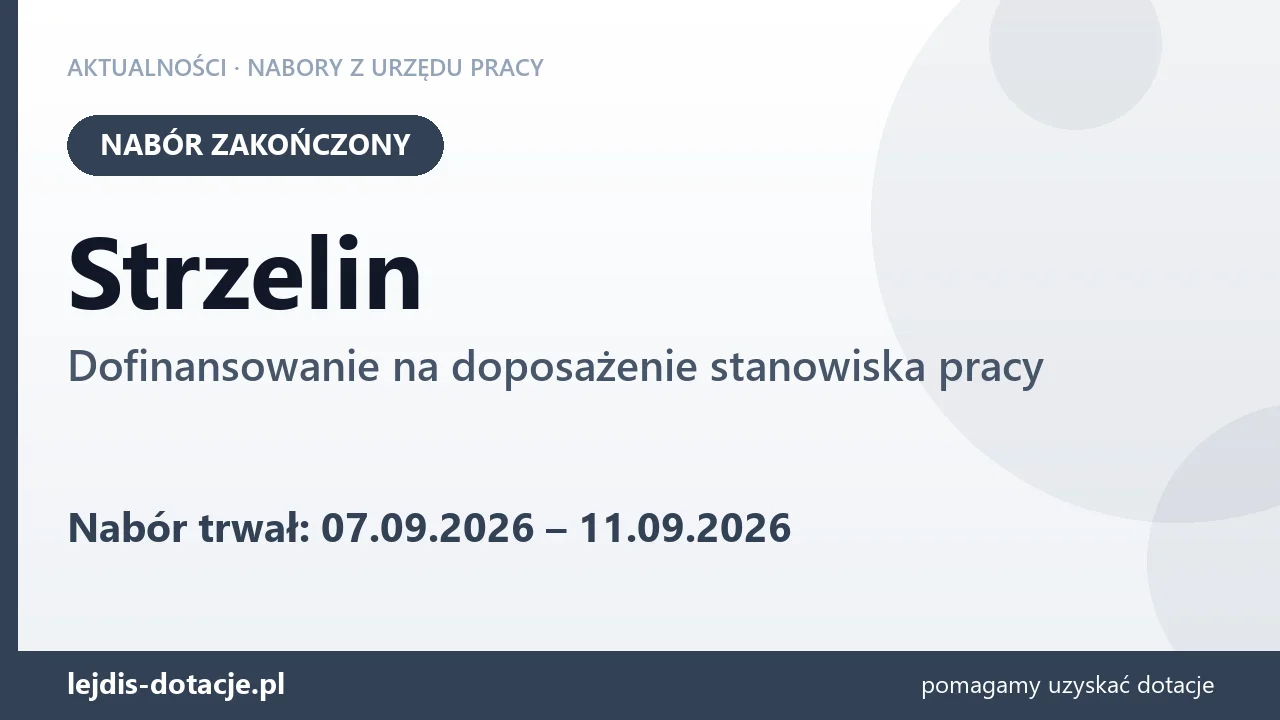 Strzelin: nabór na dofinansowanie na doposażenie stanowiska pracy zakończony (11 września 2026)