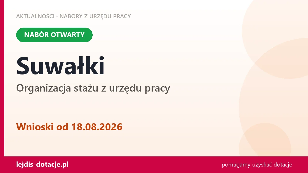 Suwałki: trwa nabór na organizację stażu (18 sierpnia 2026)