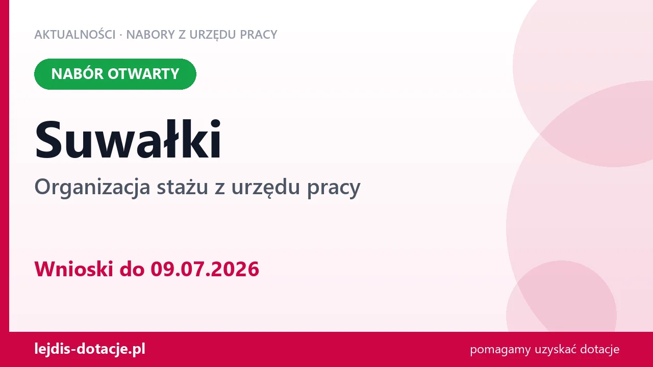 Suwałki: trwa nabór na organizację stażu (9 lipca 2026)