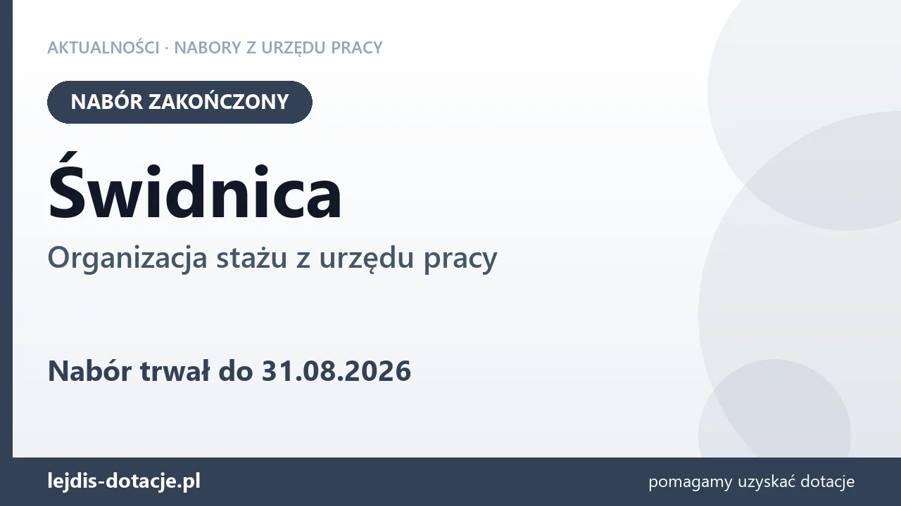 Świdnica: nabór na organizację stażu zakończony (31 sierpnia 2026)