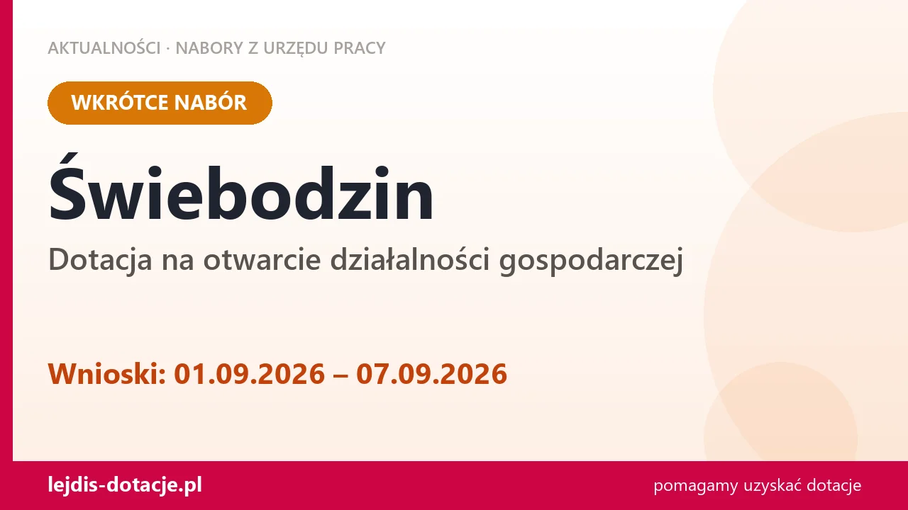 Świebodzin: od 01.09.2026 rusza nabór na dotację na otwarcie działalności gospodarczej (1 września 2026)