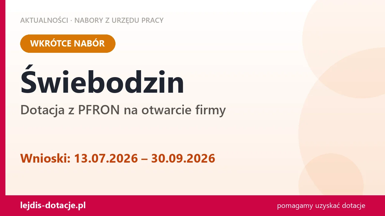 Świebodzin: od 13.07.2026 rusza nabór na dotację z PFRON na otwarcie firmy (13 lipca 2026)