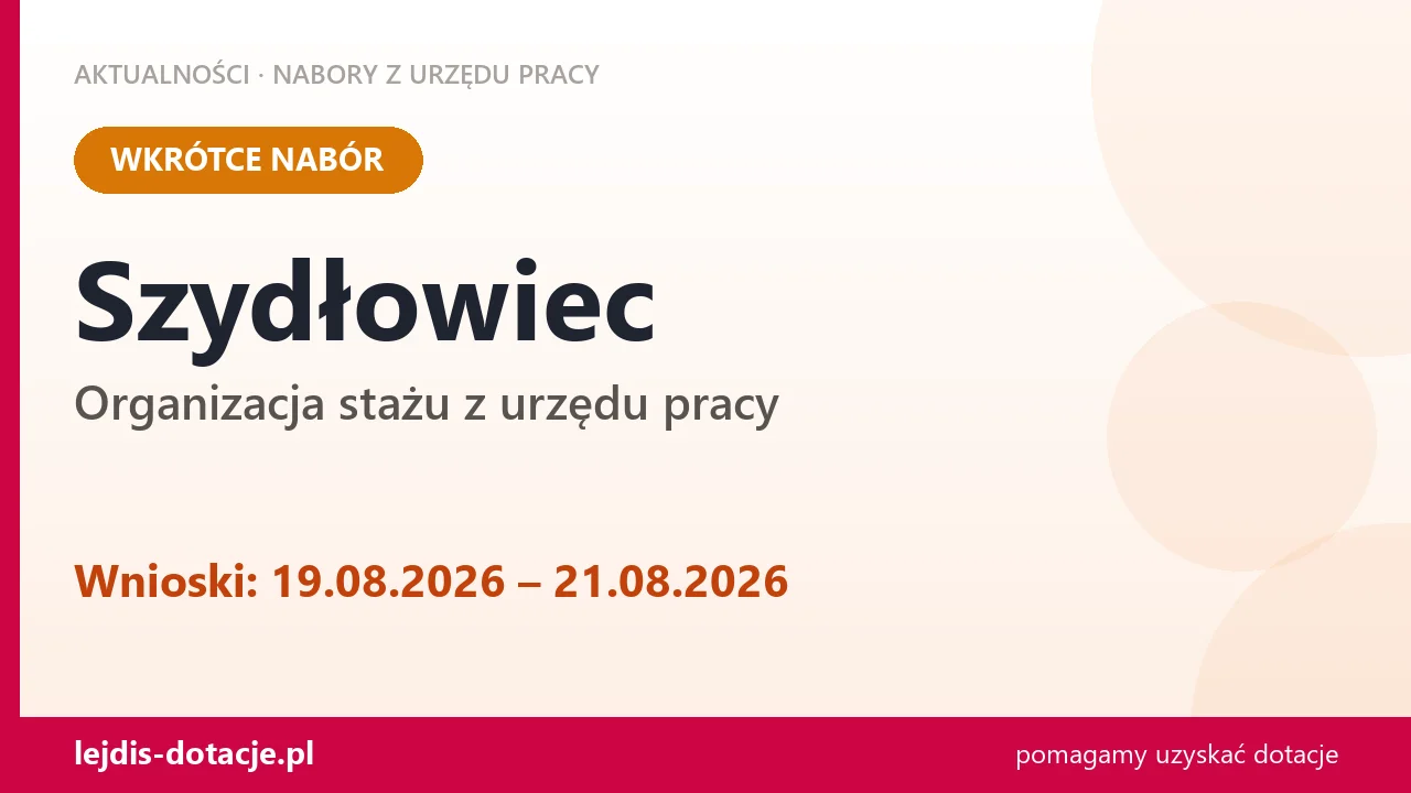 Szydłowiec: od 19.08.2026 rusza nabór na organizację stażu (19 sierpnia 2026)