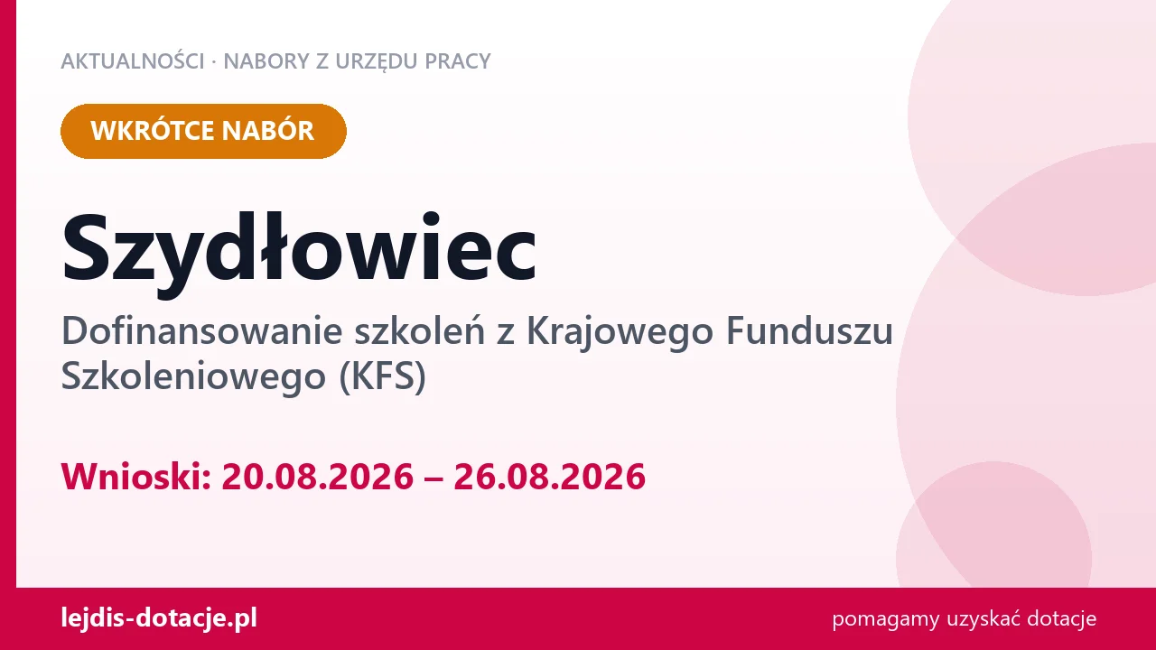 Szydłowiec: od 20.08.2026 rusza nabór na dofinansowanie szkoleń z KFS (20 sierpnia 2026)