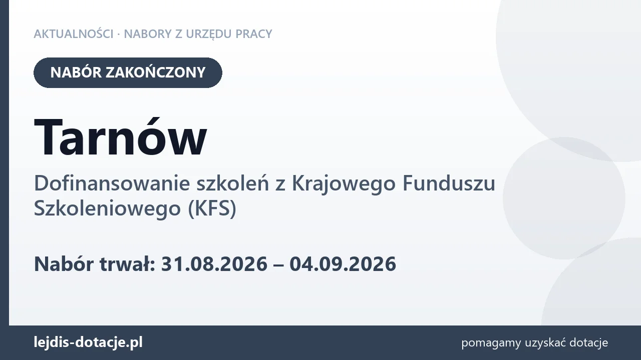 Tarnów: nabór na dofinansowanie szkoleń z KFS zakończony (4 września 2026)