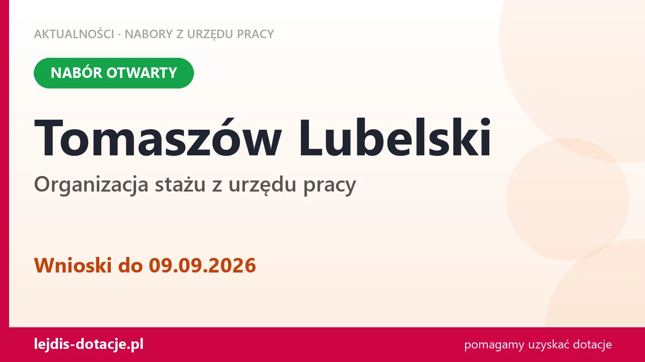 Tomaszów Lubelski: trwa nabór na organizację stażu (9 września 2026)