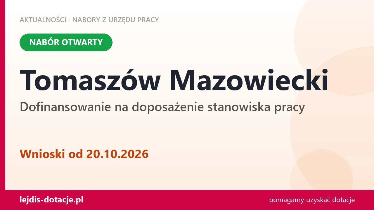 Tomaszów Mazowiecki: trwa nabór na dofinansowanie na doposażenie stanowiska pracy (20 października 2026)