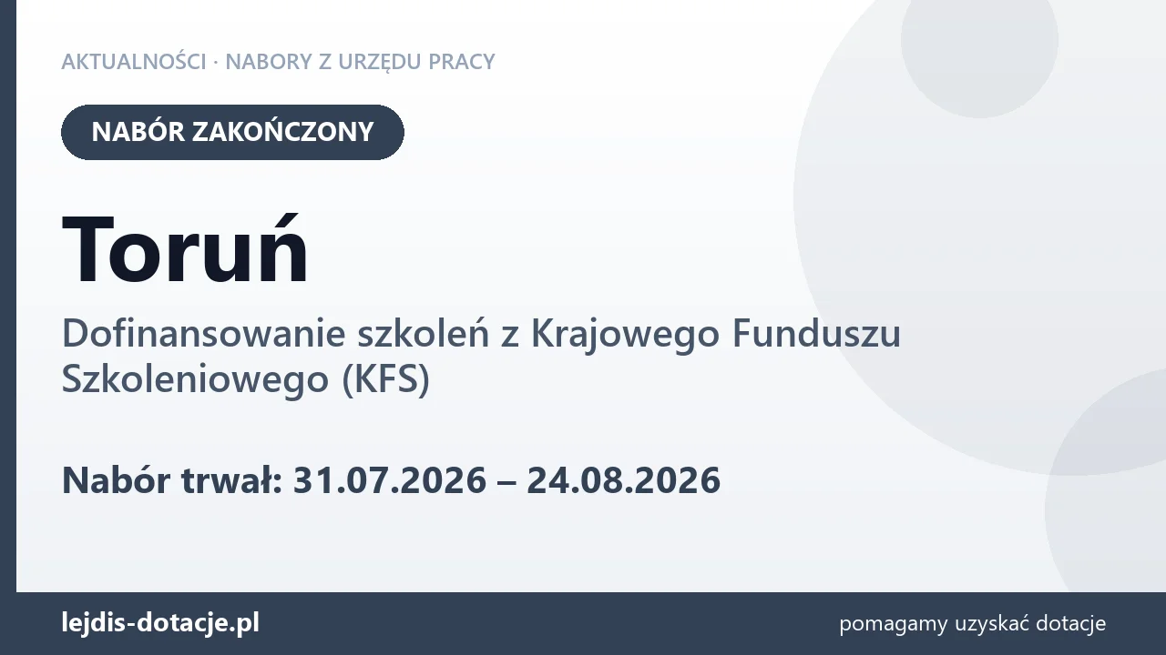 Toruń: nabór na dofinansowanie szkoleń z KFS zakończony (24 sierpnia 2026)