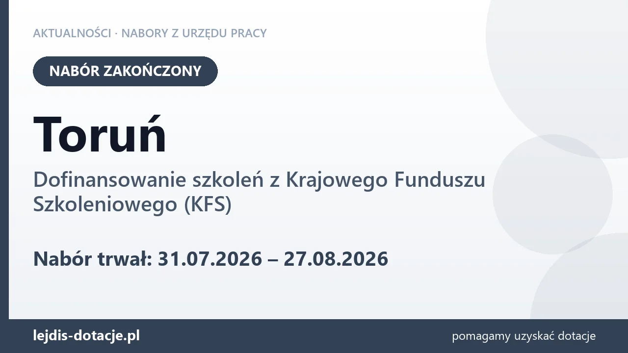 Toruń: nabór na dofinansowanie szkoleń z KFS zakończony (27 sierpnia 2026)