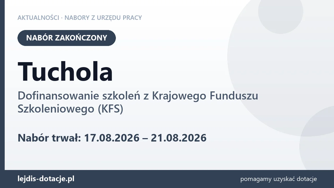Tuchola: nabór na dofinansowanie szkoleń z KFS zakończony (21 sierpnia 2026)