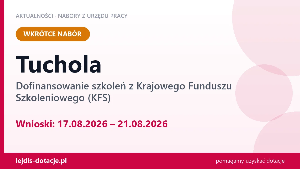 Tuchola: od 17.08.2026 rusza nabór na dofinansowanie szkoleń z KFS (17 sierpnia 2026)