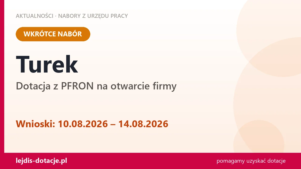 Turek: od 10.08.2026 rusza nabór na dotację z PFRON na otwarcie firmy (10 sierpnia 2026)