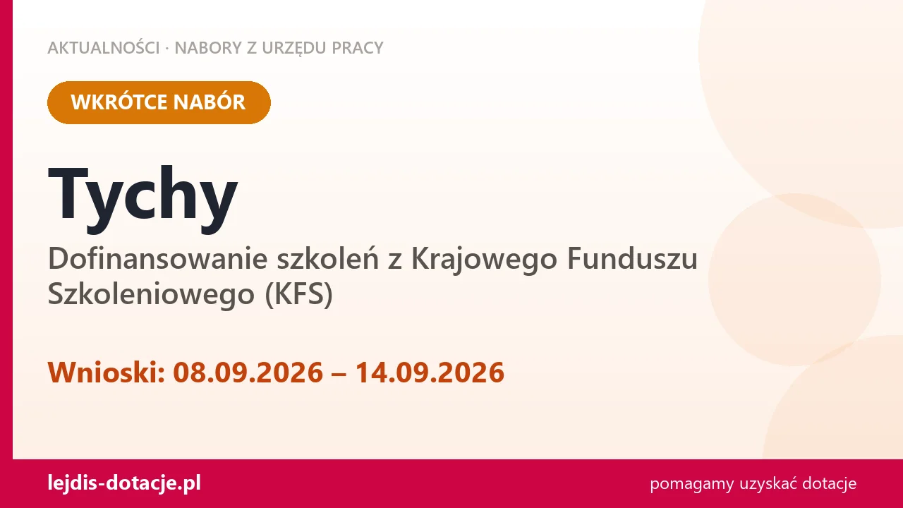 Tychy: od 08.09.2026 rusza nabór na dofinansowanie szkoleń z KFS (8 września 2026)