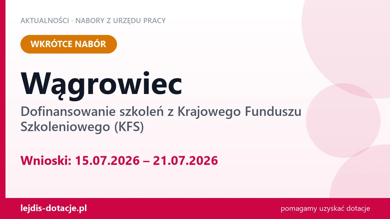 Wągrowiec: od 15.07.2026 rusza nabór na dofinansowanie szkoleń z KFS (15 lipca 2026)