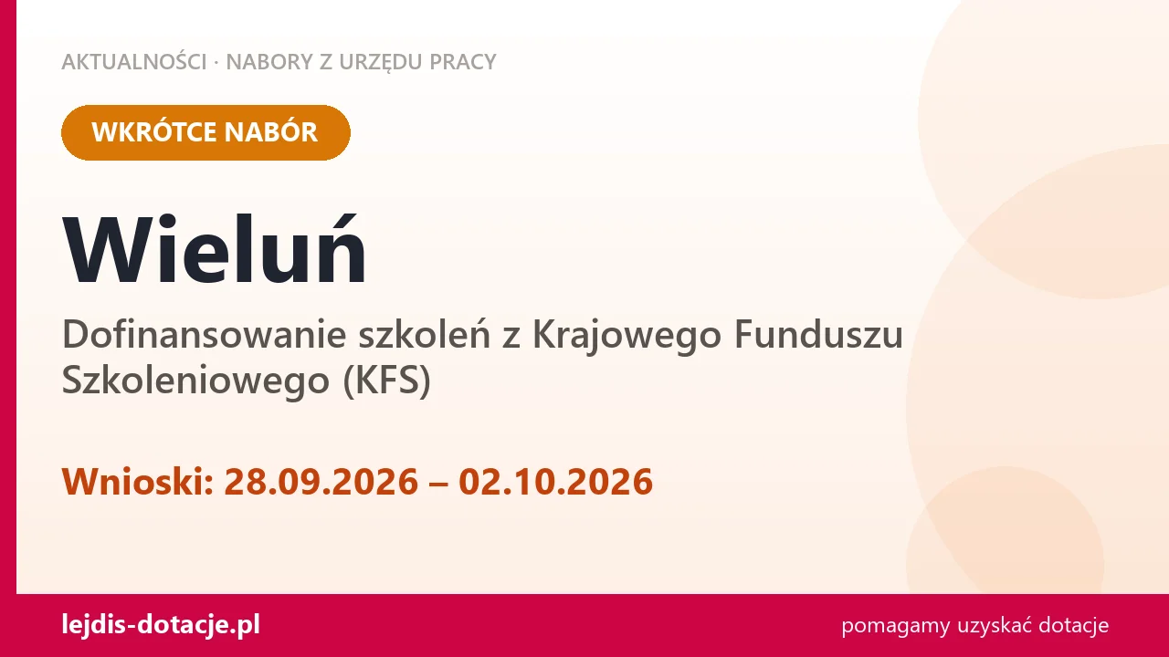 Wieluń: od 28.09.2026 rusza nabór na dofinansowanie szkoleń z KFS (28 września 2026)