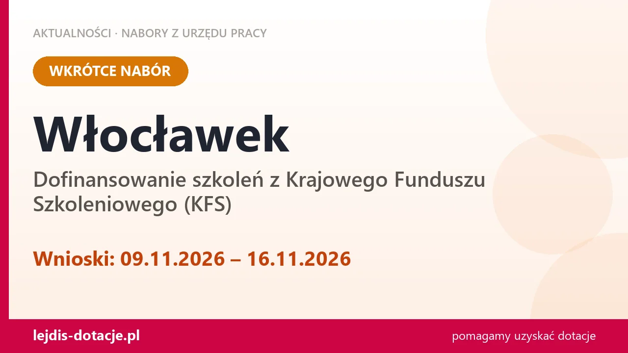 Włocławek: nabór wniosków o środki z KFS na szkolenia (9 listopada 2026)
