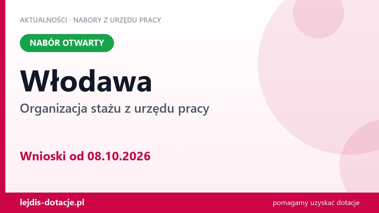 Włodawa: trwa nabór na organizację stażu (8 października 2026)