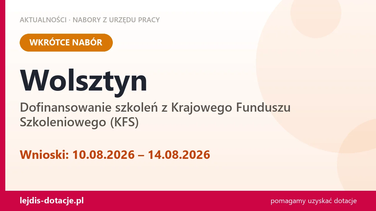 Wolsztyn: od 10.08.2026 rusza nabór na dofinansowanie szkoleń z KFS (10 sierpnia 2026)