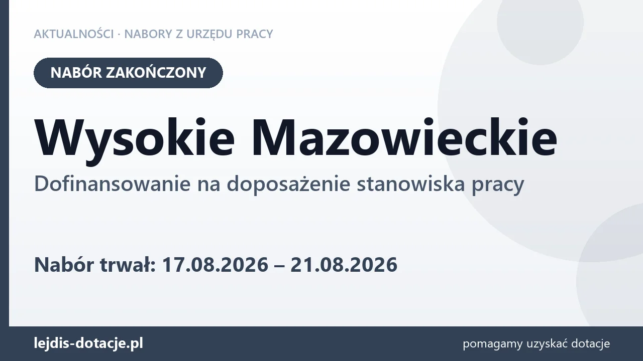 Wysokie Mazowieckie: nabór na dofinansowanie na doposażenie stanowiska pracy zakończony (21 sierpnia 2026)