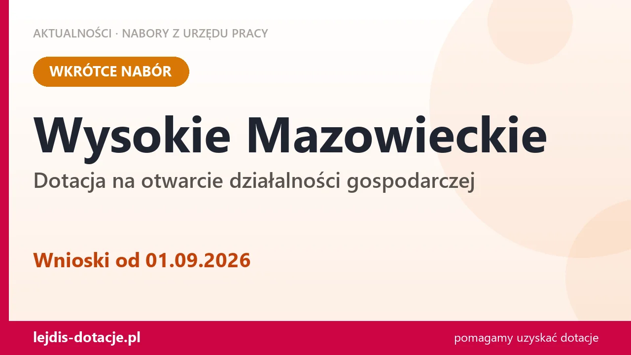 Wysokie Mazowieckie: od 01.09.2026 rusza nabór na dotację na otwarcie działalności gospoda (1 września 2026)