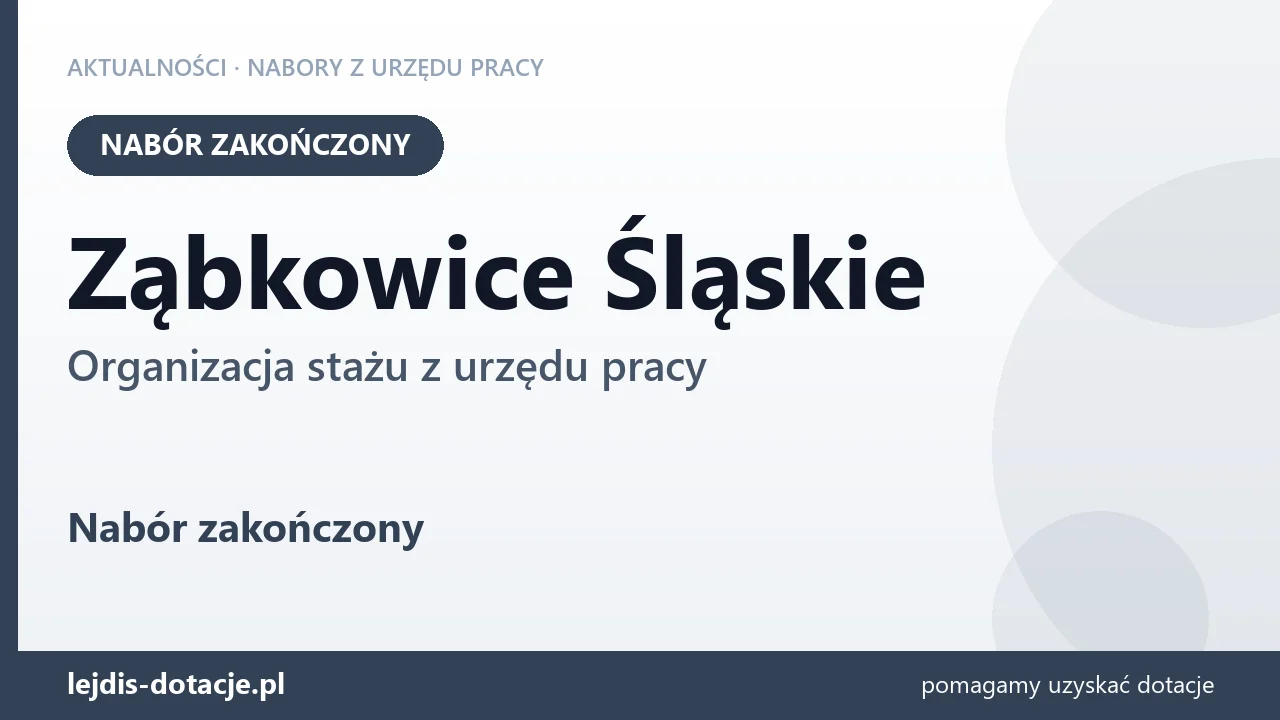 Ząbkowice Śląskie: nabór na organizację stażu zakończony (29 lipca 2026)