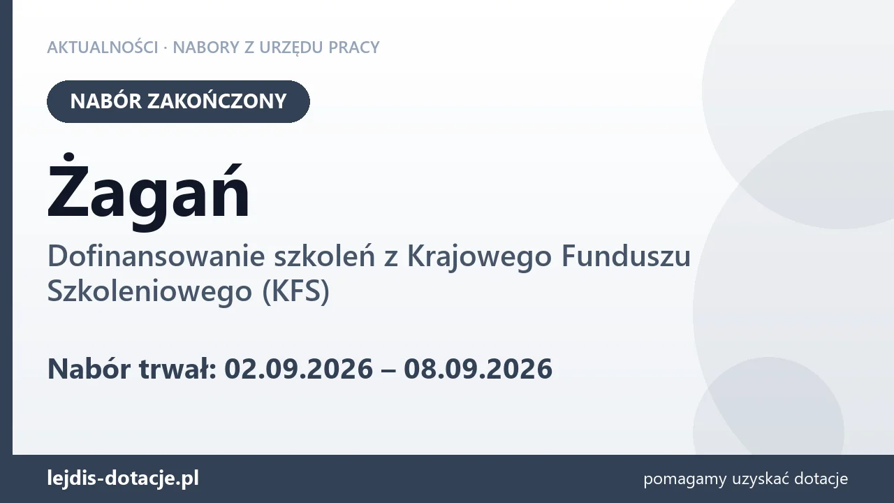 Żagań: nabór na dofinansowanie szkoleń z KFS zakończony (8 września 2026)