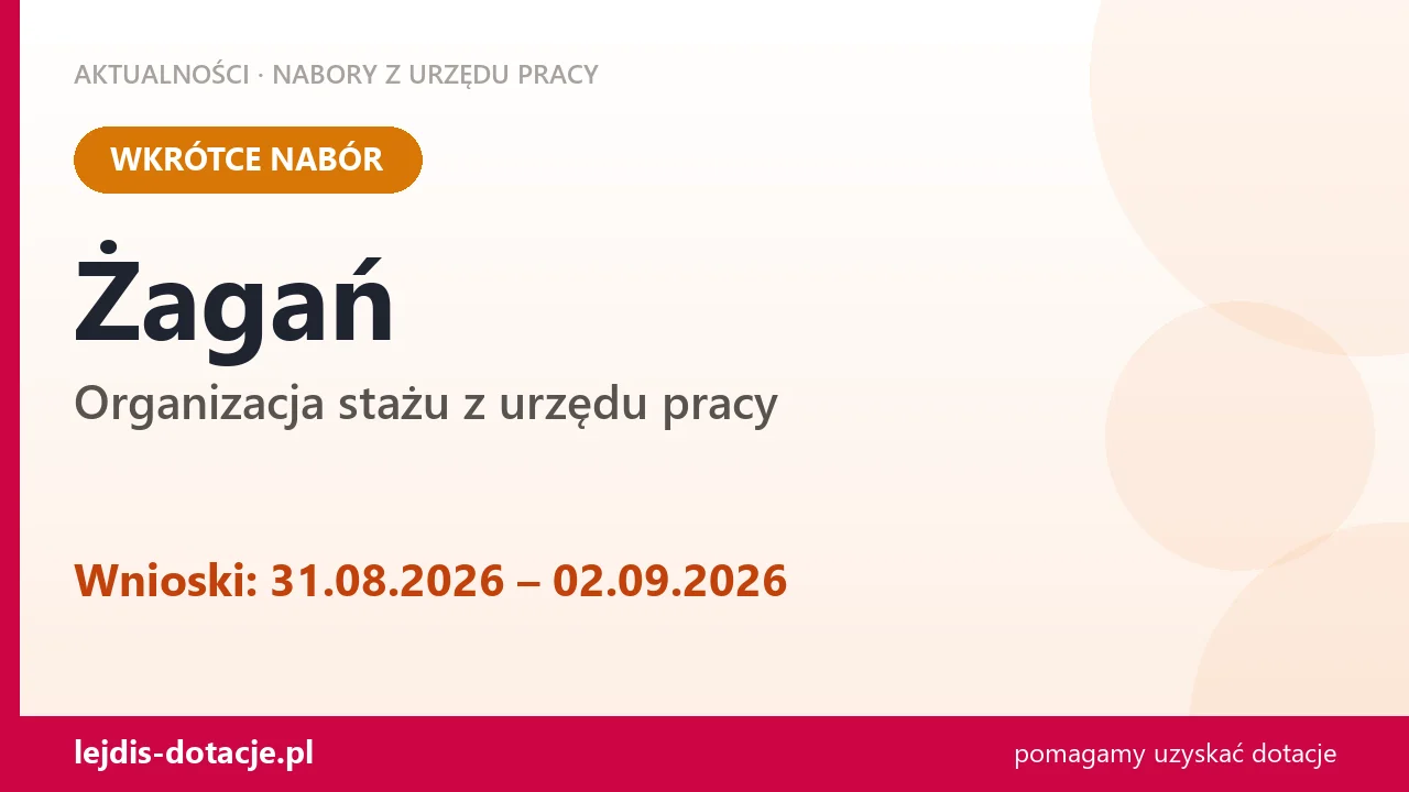 Żagań: od 31.08.2026 rusza nabór na organizację stażu (31 sierpnia 2026)
