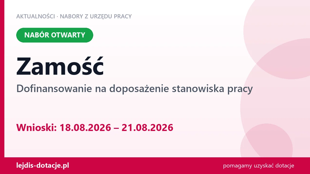 Zamość: trwa nabór na dofinansowanie na doposażenie stanowiska pracy (18 sierpnia 2026)