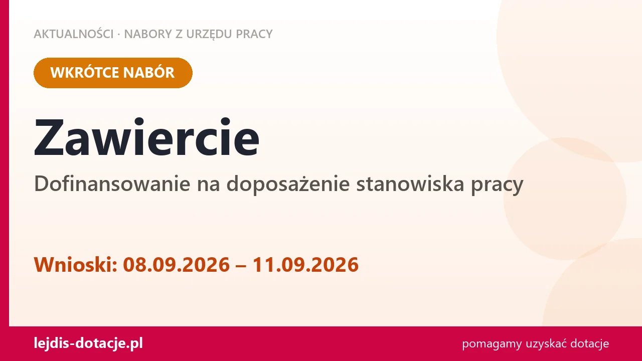 Zawiercie: od 08.09.2026 rusza nabór na dofinansowanie na doposażenie stanowiska pracy (8 września 2026)