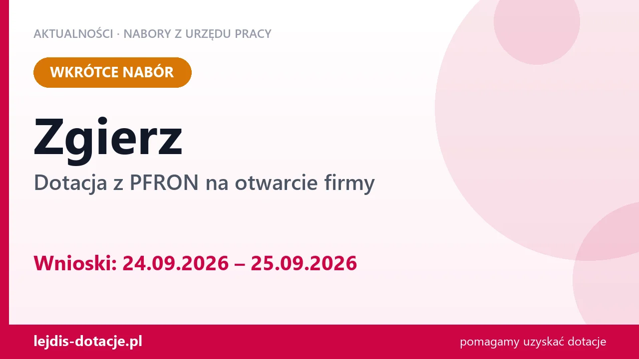 Zgierz: od 24.09.2026 rusza nabór na dotację z PFRON na otwarcie firmy (24 września 2026)
