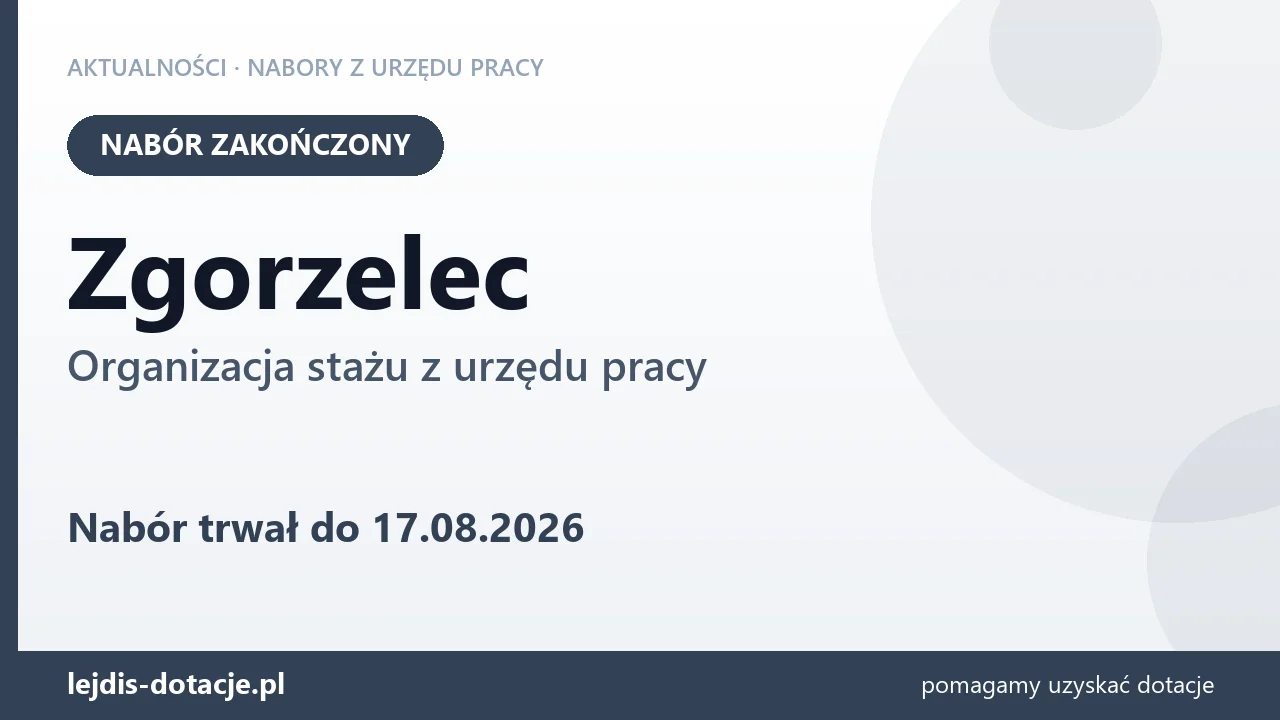 Zgorzelec: nabór na organizację stażu zakończony (17 sierpnia 2026)