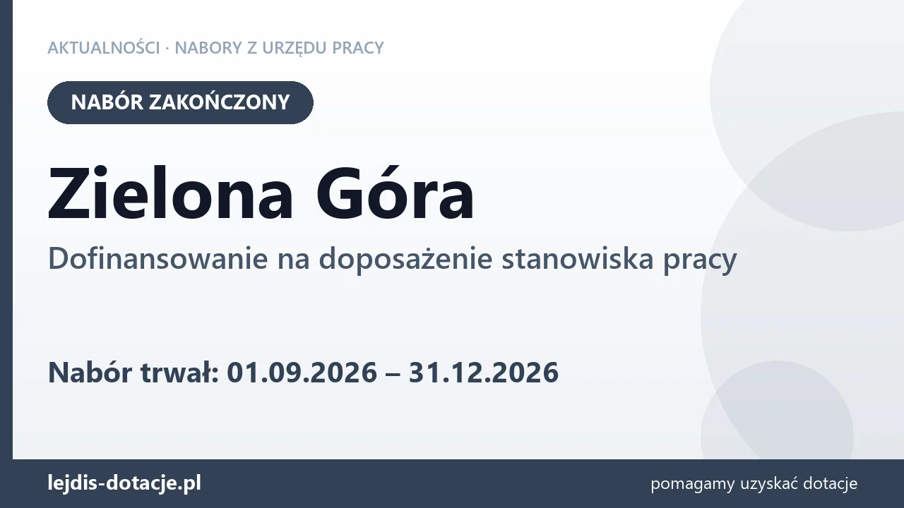 Zielona Góra: nabór na dofinansowanie na doposażenie stanowiska pracy zakończony (31 grudnia 2026)