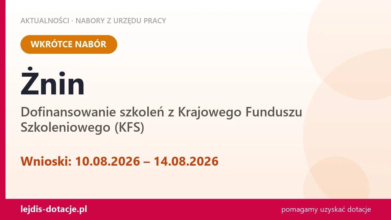Żnin: od 10.08.2026 rusza nabór na dofinansowanie szkoleń z KFS (10 sierpnia 2026)