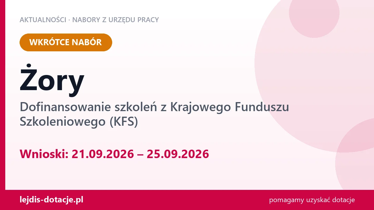 Żory: od 21.09.2026 rusza nabór na dofinansowanie szkoleń z KFS (21 września 2026)