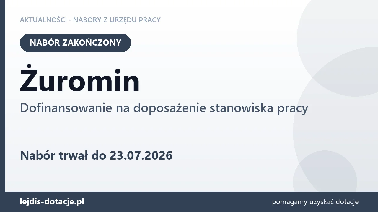 Żuromin: nabór na dofinansowanie na doposażenie stanowiska pracy zakończony (23 lipca 2026)