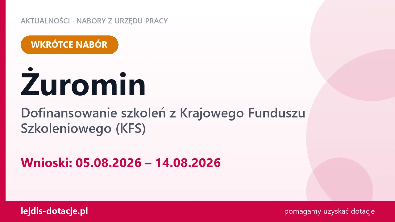 Żuromin: od 05.08.2026 rusza nabór na dofinansowanie szkoleń z KFS (5 sierpnia 2026)