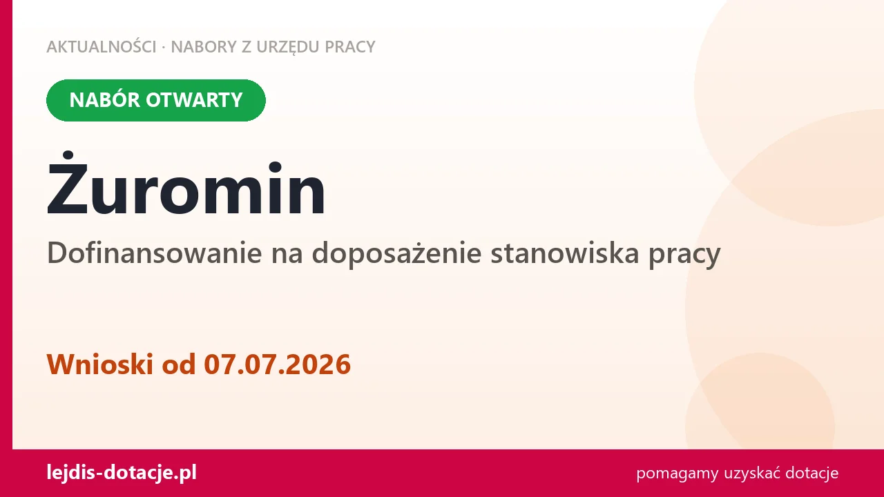 Żuromin: trwa nabór na dofinansowanie na doposażenie stanowiska pracy (7 lipca 2026)