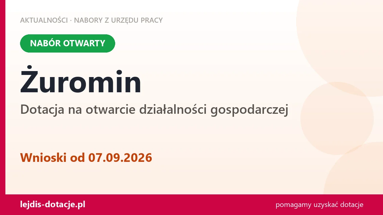 Żuromin: trwa nabór na dotację na otwarcie działalności gospodarczej (7 września 2026)