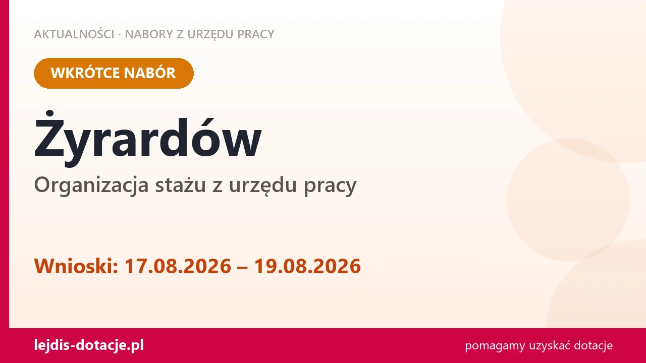 Żyrardów: od 17.08.2026 rusza nabór na organizację stażu (17 sierpnia 2026)